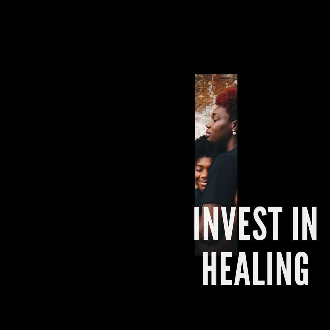Letter I and words Invest in Healing over black background. Image of black woman hugging black child fills letter I